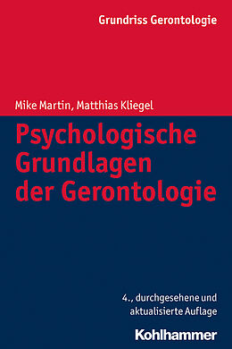 Kartonierter Einband Psychologische Grundlagen der Gerontologie von Mike Martin, Matthias Kliegel