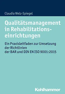 E-Book (pdf) Qualitätsmanagement in Rehabilitationseinrichtungen von Claudia Welz-Spiegel