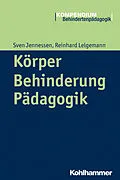 E-Book (pdf) Körper - Behinderung - Pädagogik von Sven Jennessen, Reinhard Lelgemann