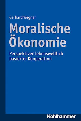 Kartonierter Einband Moralische Ökonomie von Gerhard Wegner