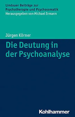 E-Book (pdf) Die Deutung in der Psychoanalyse von Jürgen Körner