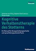 E-Book (pdf) Kognitive Verhaltenstherapie des Stotterns von Johannes von Tiling, Stephen Clive Crawcour, Jürgen Hoyer