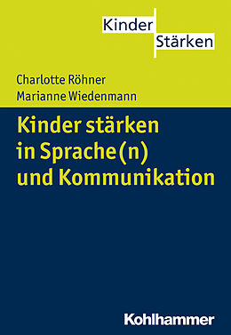 Kartonierter Einband Kinder stärken in Sprache(n) und Kommunikation von Charlotte Röhner, Marianne Wiedenmann