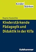 E-Book (pdf) Kinderstärkende Pädagogik und Didaktik in der KiTa von Dagmar Kasüschke
