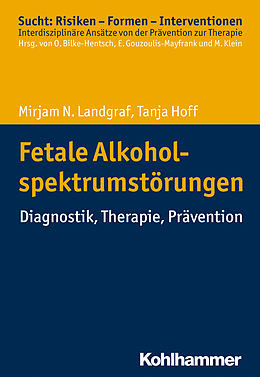 E-Book (pdf) Fetale Alkoholspektrumstörungen von Mirjam N. Landgraf, Tanja Hoff