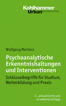 E-Book (epub) Psychoanalytische Erkenntnishaltungen und Interventionen von Wolfgang Mertens