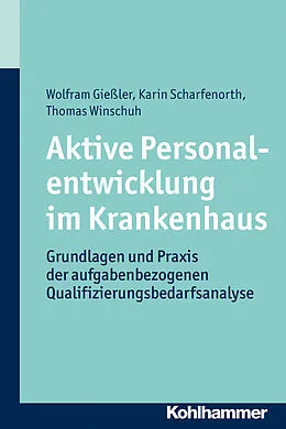 E-Book (pdf) Aktive Personalentwicklung im Krankenhaus von Wolfram Gießler, Karin Scharfenorth, Thomas Winschuh