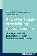 E-Book (epub) Aktive Personalentwicklung im Krankenhaus von Wolfram Gießler, Karin Scharfenorth, Thomas Winschuh
