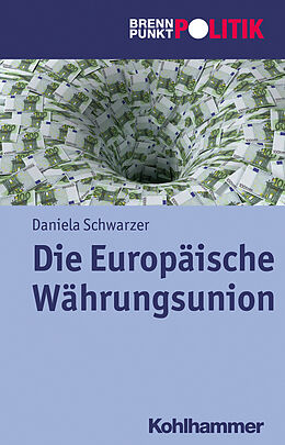 E-Book (epub) Die Europäische Währungsunion von Daniela Schwarzer