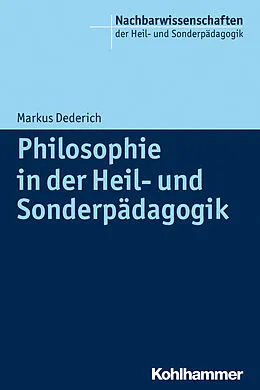 E-Book (epub) Philosophie in der Heil- und Sonderpädagogik von Markus Dederich