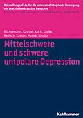 E-Book (pdf) Mittelschwere und schwere unipolare Depression von Dorothea Büchtemann, Denise Kästner, Christian Koch