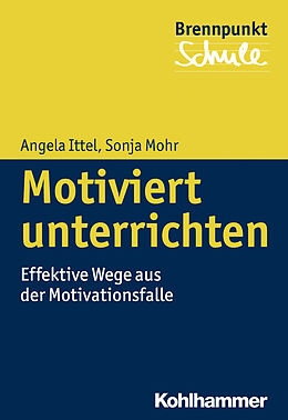 E-Book (epub) Motiviert unterrichten von Sonja Mohr, Angela Ittel