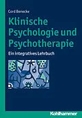 E-Book (epub) Klinische Psychologie und Psychotherapie von Cord Benecke