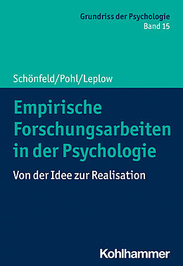 E-Book (epub) Empirische Forschungsarbeiten in der Psychologie von Robby Schönfeld, Johannes Pohl, Bernd Leplow