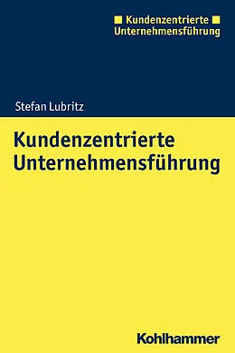 E-Book (pdf) Kundenzentrierte Unternehmensführung von Stefan Lubritz