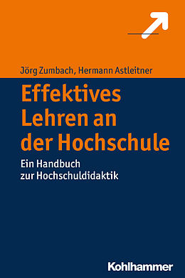 E-Book (epub) Effektives Lehren an der Hochschule von Jörg Zumbach, Hermann Astleitner