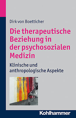 E-Book (pdf) Die therapeutische Beziehung in der psychosozialen Medizin von Dirk von Boetticher