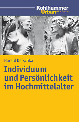 Kartonierter Einband Individuum und Persönlichkeit im Hochmittelalter von Harald Derschka