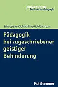 E-Book (epub) Pädagogik bei zugeschriebener geistiger Behinderung von Saskia Schuppener, Helga Schlichting, Anne Goldbach