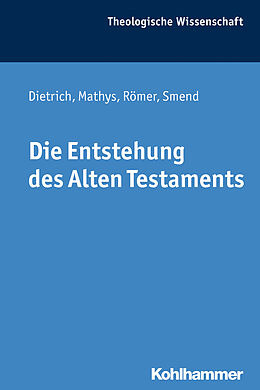 E-Book (epub) Die Entstehung des Alten Testaments von Walter Dietrich, Hans-Peter Mathys, Thomas Römer