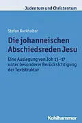 E-Book (epub) Die johanneischen Abschiedsreden Jesu von Stefan Markus Burkhalter