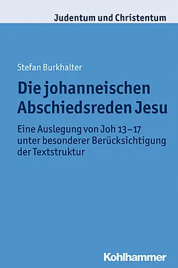 E-Book (epub) Die johanneischen Abschiedsreden Jesu von Stefan Markus Burkhalter