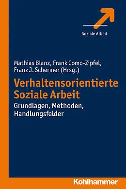 E-Book (epub) Verhaltensorientierte Soziale Arbeit von Mathias Blanz, Franz J. Schermer