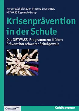 E-Book (epub) Krisenprävention in der Schule von Herbert Scheithauer, Vincenz Leuschner, NETWASS Research Group