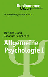 E-Book (pdf) Allgemeine Psychologie I von Johannes Schiebener, Matthias Brand