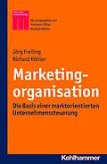 E-Book (epub) Marketingorganisation von Jörg Freiling, Richard Köhler