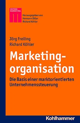 E-Book (epub) Marketingorganisation von Jörg Freiling, Richard Köhler