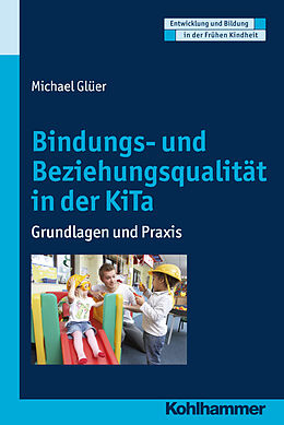 E-Book (epub) Bindungs- und Beziehungsqualität in der KiTa von Michael Glüer