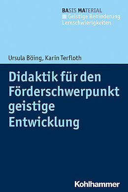 Kartonierter Einband Didaktik für den Förderschwerpunkt geistige Entwicklung von Ursula Böing, Karin Terfloth