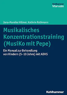 E-Book (pdf) Musikalisches Konzentrationstraining (Musiko mit Pepe) von Jana-Mareike Hillmer, Kathrin Rothmann