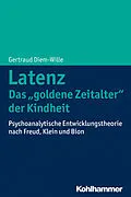 E-Book (pdf) Latenz - Das "goldene Zeitalter" der Kindheit von Gertraud Diem-Wille