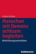 E-Book (epub) Menschen mit Demenz achtsam begleiten von Brigitta Schröder