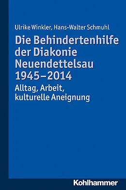 E-Book (pdf) Die Behindertenhilfe der Diakonie Neuendettelsau 1945-2014 von Ulrike Winkler, Hans-Walter Schmuhl