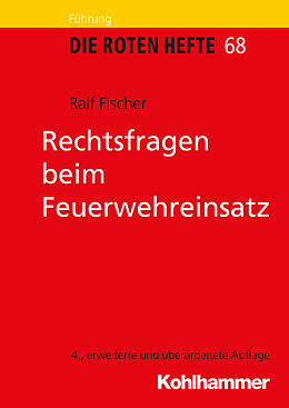 Kartonierter Einband Rechtsfragen beim Feuerwehreinsatz von Ralf Fischer