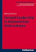 E-Book (pdf) Servant Leadership in diakonischen Unternehmen von Mathias Hartmann