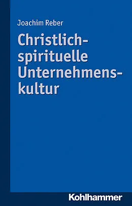 E-Book (pdf) Christlich-spirituelle Unternehmenskultur von Joachim Reber
