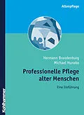 E-Book (pdf) Professionelle Pflege alter Menschen von Hermann Brandenburg, Michael J. Huneke