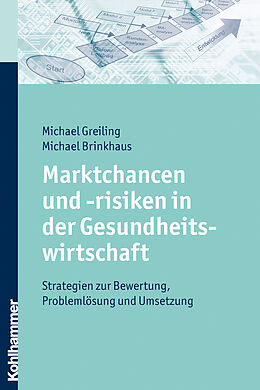 E-Book (pdf) Marktchancen und -risiken in der Gesundheitswirtschaft von Michael Greiling, Michael Brinkhaus