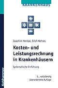 E-Book (pdf) Kosten- und Leistungsrechnung in Krankenhäusern von Joachim Hentze, Erich Kehres, Björn Maier