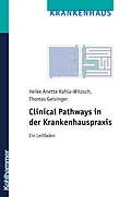 E-Book (pdf) Clinical Pathways in der Krankenhauspraxis von Heike Anette Kahla-Witzsch, Thomas Geisinger