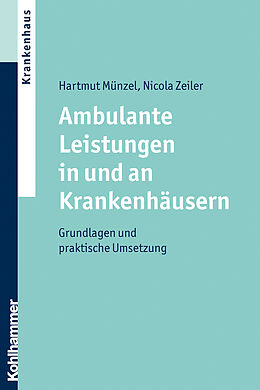 E-Book (pdf) Ambulante Leistungen in und an Krankenhäusern von Hartmut Münzel, Zeiler Nicola