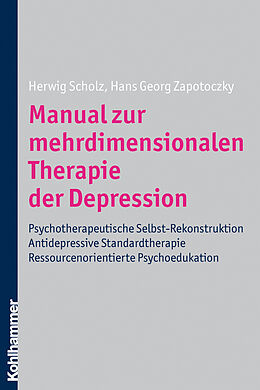 E-Book (pdf) Manual zur mehrdimensionalen Therapie der Depression von Herwig Scholz, Hans-Georg Zapotoczky