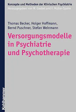 E-Book (pdf) Versorgungsmodelle in Psychiatrie und Psychotherapie von Thomas Becker, Holger Hoffmann, Bernd Puschner