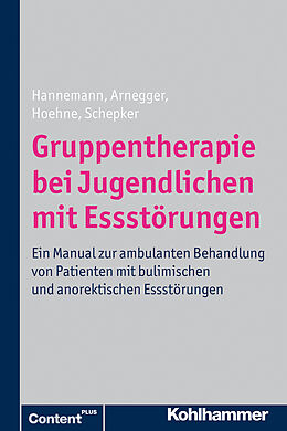 E-Book (pdf) Gruppentherapie bei Jugendlichen mit Essstörungen von Katja Hannemann, Claudia Arnegger, Dagmar Hoehne