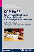 E-Book (pdf) KOMPASS - Zürcher Kompetenztraining für Jugendliche mit Autismus-Spektrum-Störungen von Bettina Jenny, Philippe Goetschel, Martina Isenschmid