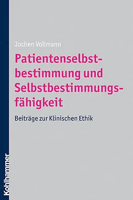 E-Book (pdf) Patientenselbstbestimmung und Selbstbestimmungsfähigkeit von Jochen Vollmann